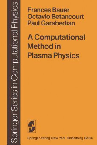 Kniha A Computational Method in Plasma Physics F. Bauer