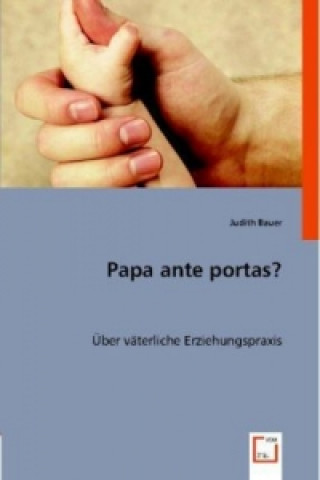 Könyv Papa ante portas? Judith Bauer