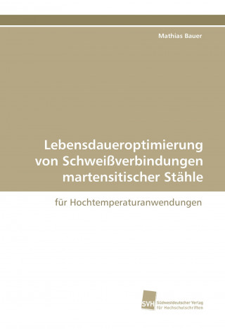 Kniha Lebensdaueroptimierung von Schweißverbindungen martensitischer Stähle Mathias Bauer