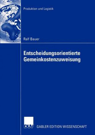 Kniha Entscheidungsorientierte Gemeinkostenzuweisung Ralf Bauer