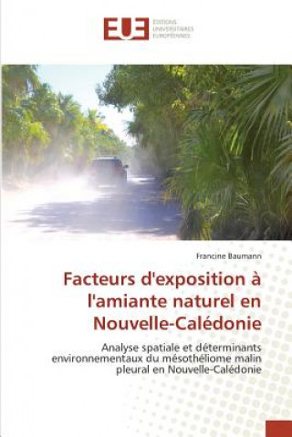 Book Facteurs d'Exposition   l'Amiante Naturel En Nouvelle-Cal donie Francine Baumann