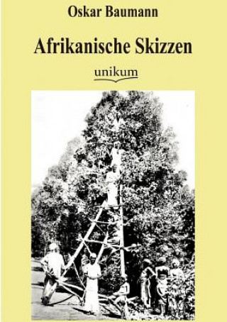 Kniha Afrikanische Skizzen Oskar Baumann