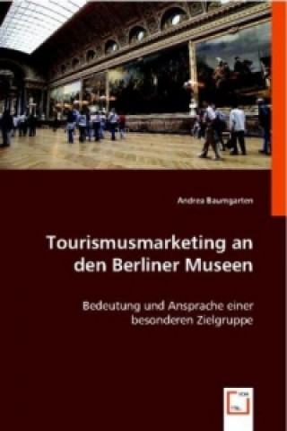 Buch Tourismusmarketing an den Berliner Museen Andrea Baumgarten