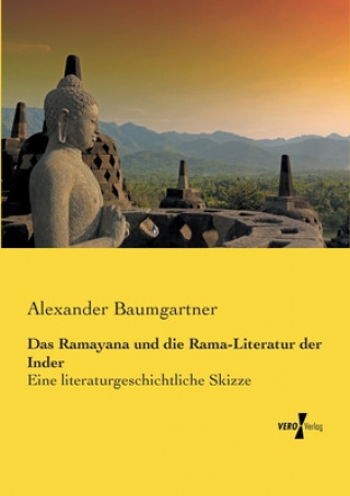 Kniha Ramayana und die Rama-Literatur der Inder Alexander Baumgartner