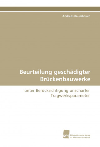 Livre Beurteilung geschädigter Brückenbauwerke Andreas Baumhauer