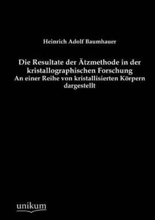 Kniha Resultate der AEtzmethode in der kristallographischen Forschung Heinrich A. Baumhauer