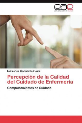 Livre Percepcion de La Calidad del Cuidado de Enfermeria Luz Marina Bautista Rodriguez