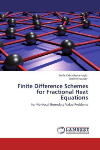 Книга Finite Difference Schemes for Fractional Heat Equations Serife Rabia Bayramoglu