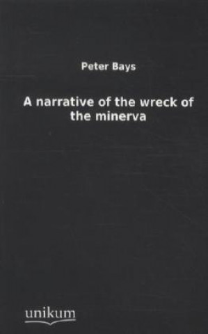 Könyv A narrative of the wreck of the minerva Peter Bays