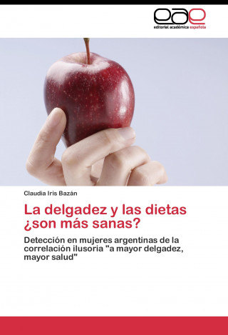 Kniha La delgadez y las dietas ¿son más sanas? Claudia Iris Bazán