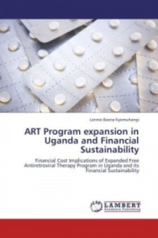 Книга ART Program expansion in Uganda and Financial Sustainability Lennie Bazira Kyomuhangi