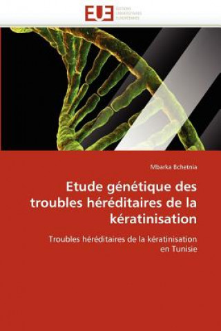 Könyv Etude G n tique Des Troubles H r ditaires de la K ratinisation Mbarka Bchetnia