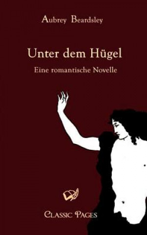 Knjiga Unter Dem Hugel Aubrey Beardsley