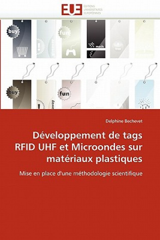 Książka D veloppement de Tags Rfid UHF Et Microondes Sur Mat riaux Plastiques Delphine Bechevet