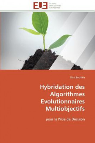 Carte Hybridation Des Algorithmes Evolutionnaires Multiobjectifs Slim Bechikh