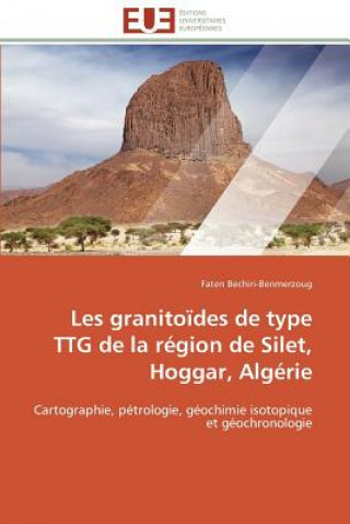 Carte Les Granito des de Type Ttg de la R gion de Silet, Hoggar, Alg rie Faten Bechiri-Benmerzoug