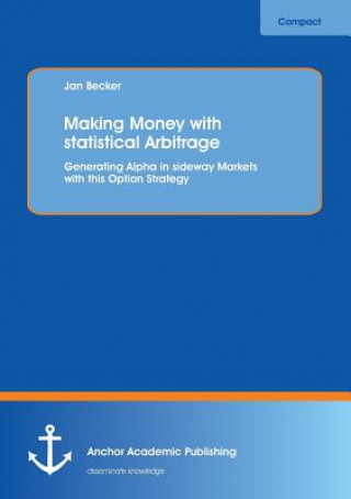 Книга Making Money with Statistical Arbitrage Jan Becker