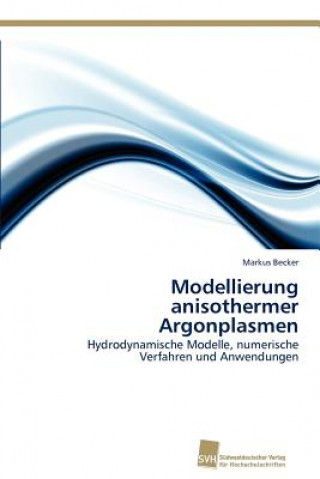 Carte Modellierung anisothermer Argonplasmen Markus Becker