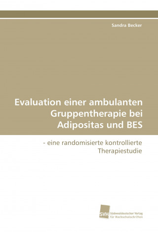 Könyv Evaluation einer ambulanten Gruppentherapie bei Adipositas und BES Sandra Becker