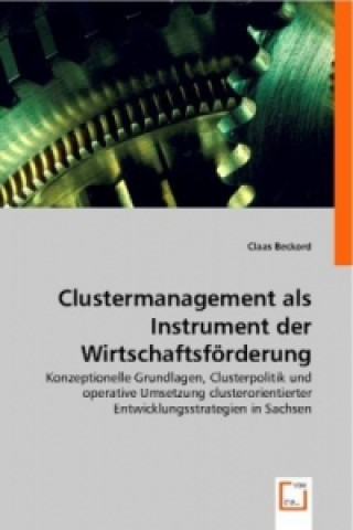 Книга Clustermanagement als Instrument der Wirtschaftsförderung Claas Beckord