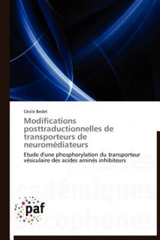 Carte Modifications Posttraductionnelles de Transporteurs de Neuromediateurs Cécile Bedet