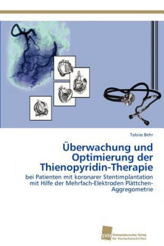 Βιβλίο UEberwachung und Optimierung der Thienopyridin-Therapie Tobias Behr