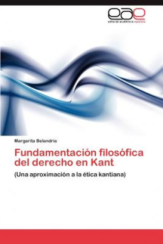 Carte Fundamentacion Filosofica del Derecho En Kant Margarita Belandria
