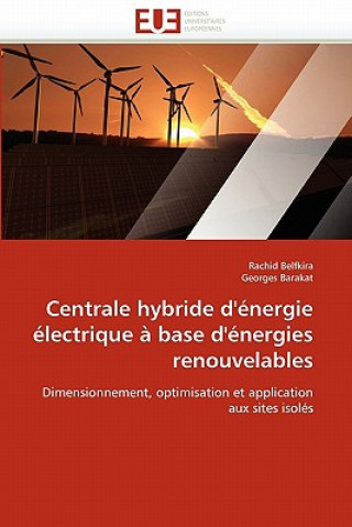 Kniha Centrale Hybride d' nergie  lectrique   Base d' nergies Renouvelables Rachid Belfkira