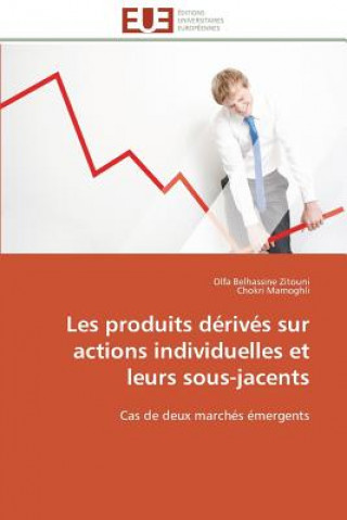 Kniha Les Produits D riv s Sur Actions Individuelles Et Leurs Sous-Jacents Olfa Belhassine Zitouni