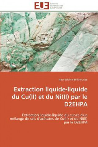 Knjiga Extraction Liquide-Liquide Du Cu(ii) Et Du Ni(ii) Par Le D2ehpa Nasr-Eddine Belkhouche