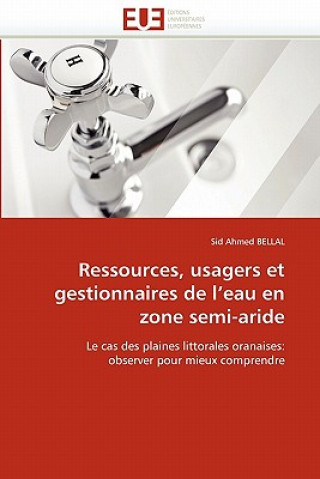 Книга Ressources, Usagers Et Gestionnaires de l''eau En Zone Semi-Aride Sid Ahmed Bellal