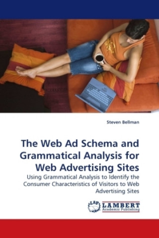 Kniha The Web Ad Schema and Grammatical Analysis for Web Advertising Sites Steven Bellman