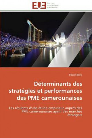 Livre D terminants Des Strat gies Et Performances Des Pme Camerounaises Pascal Bello