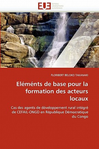 Libro El m nts de Base Pour La Formation Des Acteurs Locaux Floribert Beloko Takanaki