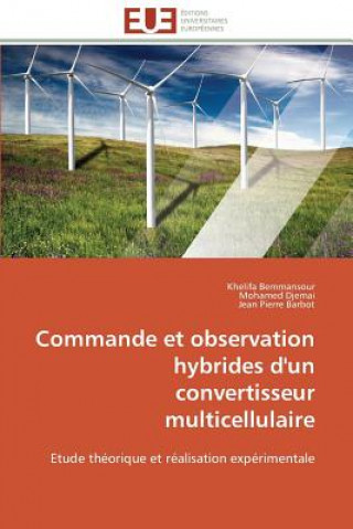 Könyv Commande Et Observation Hybrides d'Un Convertisseur Multicellulaire Khelifa Bemmansour