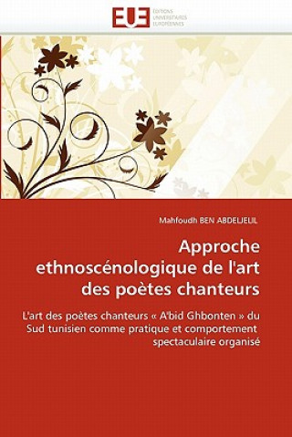 Kniha Approche Ethnosc nologique de l''art Des Po tes Chanteurs Mahfoudh Ben Abdeljelil