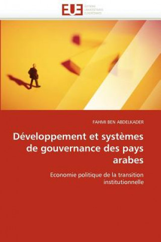 Книга D veloppement Et Syst mes de Gouvernance Des Pays Arabes Fahmi Ben Abdelkader