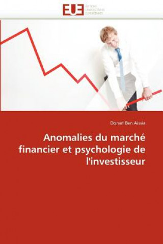 Knjiga Anomalies Du March  Financier Et Psychologie de l''investisseur Dorsaf Ben Aissia