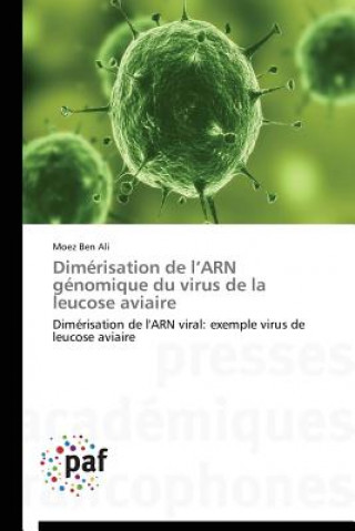 Book Dimerisation de L Arn Genomique Du Virus de la Leucose Aviaire Moez Ben Ali