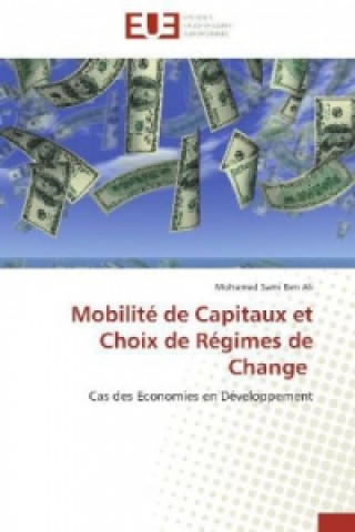 Könyv Mobilité de Capitaux et Choix de Régimes de Change Mohamed Sami Ben Ali