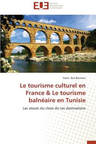 Książka Le Tourisme Culturel En France Le Tourisme Baln aire En Tunisie Faten Ben Bouheni