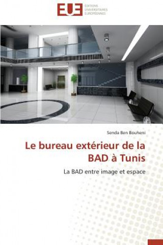 Könyv Le Bureau Ext rieur de la Bad   Tunis Senda Ben Bouheni