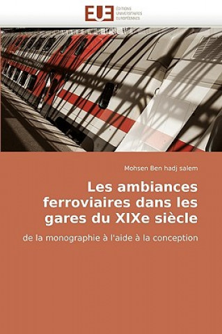 Libro Les Ambiances Ferroviaires Dans Les Gares Du Xixe Siecle Mohsen Ben hadj salem