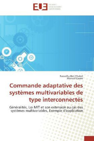 Książka Commande adaptative des systèmes multivariables de type interconnectés Raoudha Ben Khaled