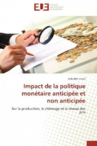 Kniha Impact de la politique monétaire anticipée et non anticipée Leila Ben Ltaief