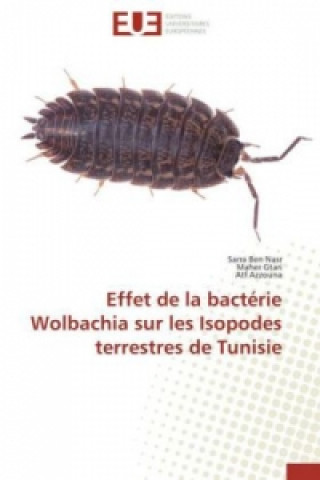 Könyv Effet de la bactérie Wolbachia sur les Isopodes terrestres de Tunisie Sarra Ben Nasr