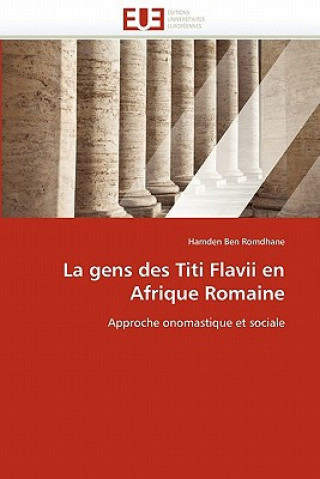 Livre Gens Des Titi Flavii En Afrique Romaine Hamden Ben Romdhane