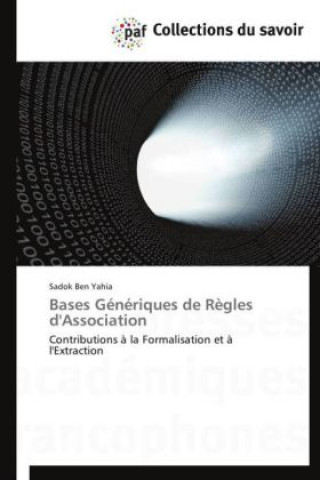 Книга Bases Génériques de Règles d'Association Sadok Ben Yahia