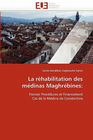 Книга La R habilitation Des M dinas Maghr bines Samia Benabbas Kaghouche Samia