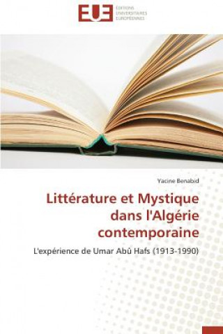 Könyv Litt rature Et Mystique Dans l'Alg rie Contemporaine Yacine Benabid